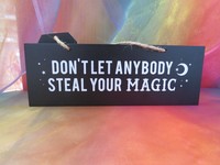 Don't let Anybody steal your magic wall sign